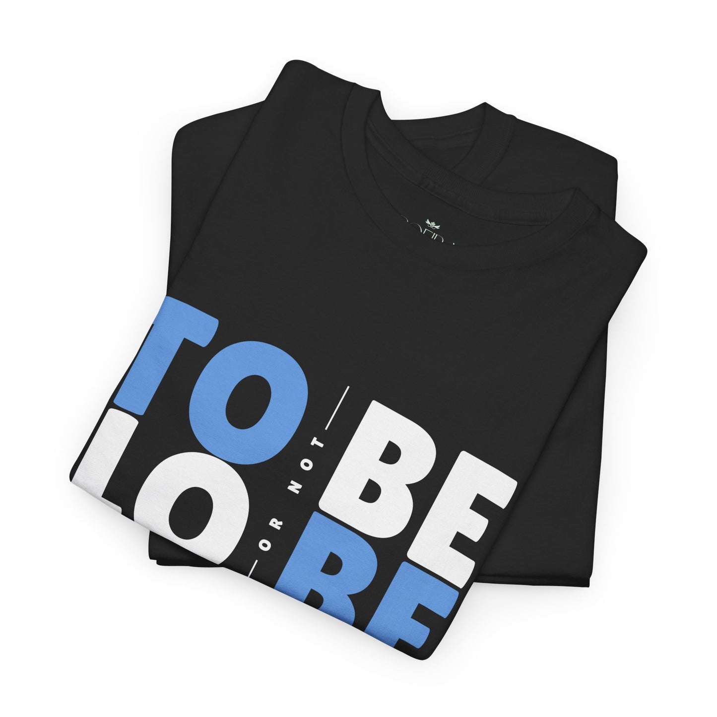 "To Be or Not To Be" Motivational T-Shirt - Black