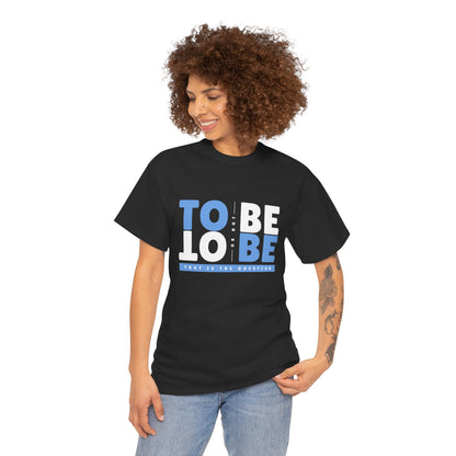 "To Be or Not To Be" Motivational T-Shirt - Black