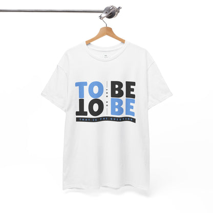 "To Be or Not To Be" Motivational T-Shirt - White