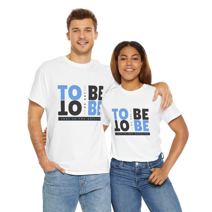 "To Be or Not To Be" Motivational T-Shirt - White