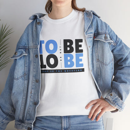 "To Be or Not To Be" Motivational T-Shirt - White