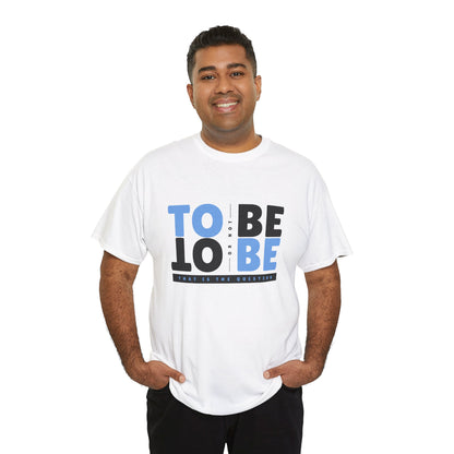 "To Be or Not To Be" Motivational T-Shirt - White