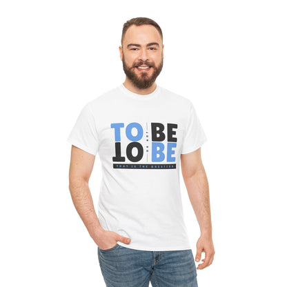 "To Be or Not To Be" Motivational T-Shirt - White