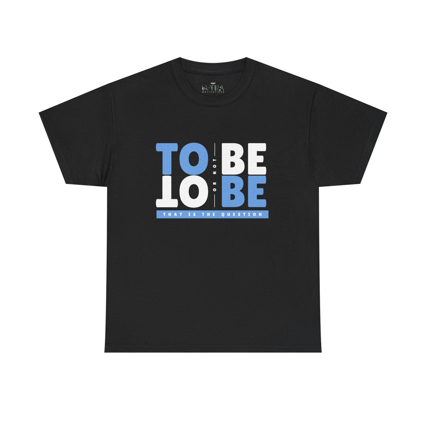 "To Be or Not To Be" Motivational T-Shirt - Black