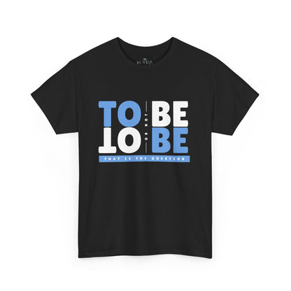 "To Be or Not To Be" Motivational T-Shirt - Black