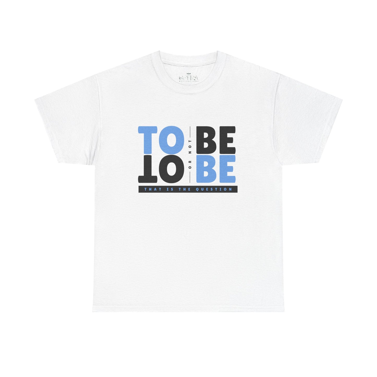 "To Be or Not To Be" Motivational T-Shirt - White