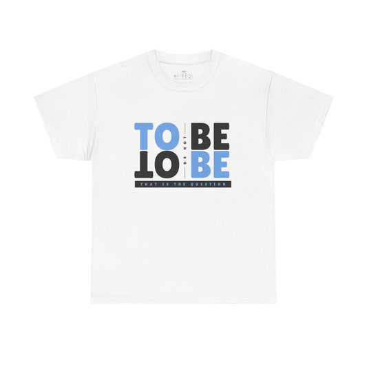 "To Be or Not To Be" Motivational T-Shirt - White