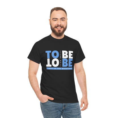 "To Be or Not To Be" Motivational T-Shirt - Black