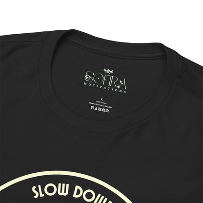 "Slow Down & Smile" Motivational T-Shirt - Black