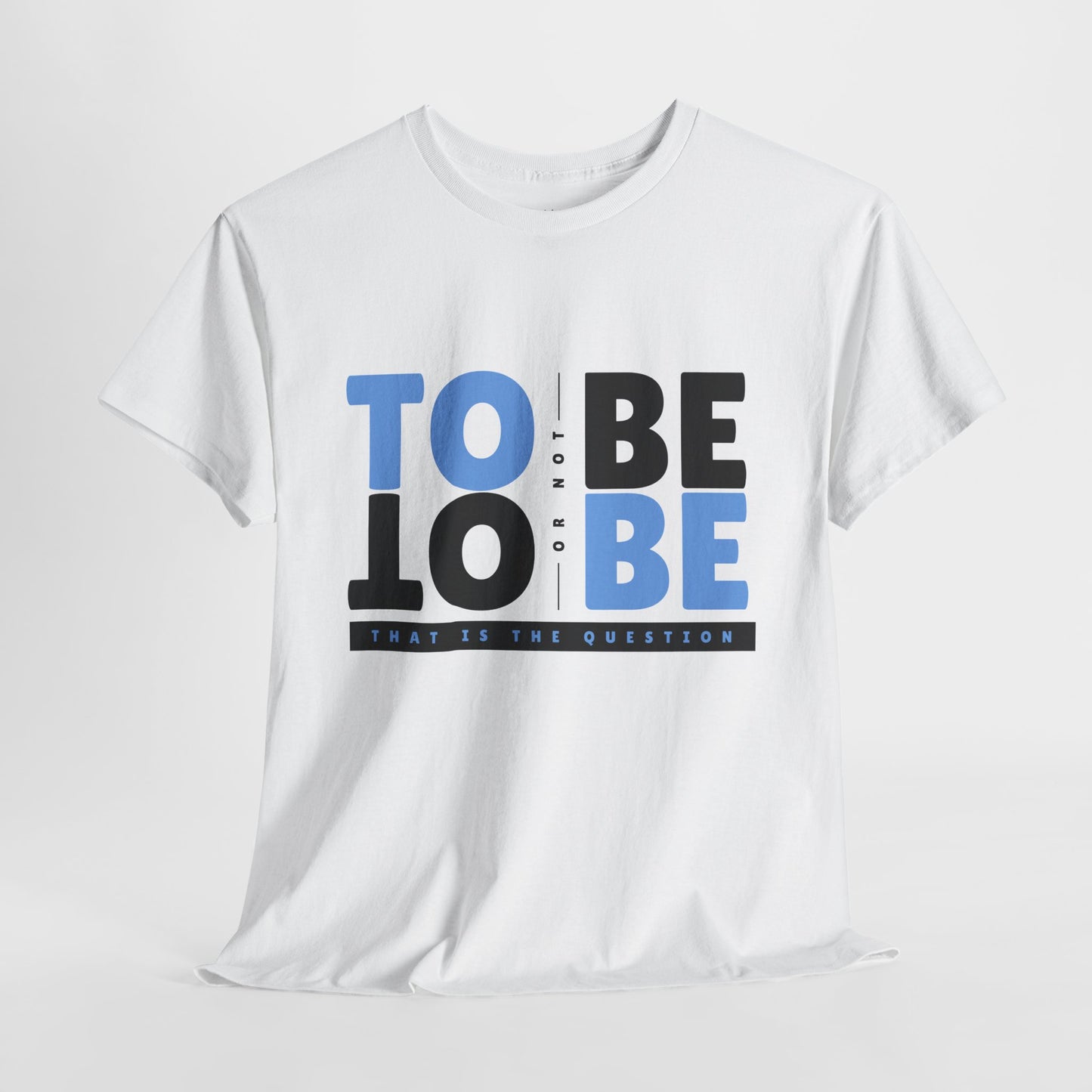 "To Be or Not To Be" Motivational T-Shirt - White