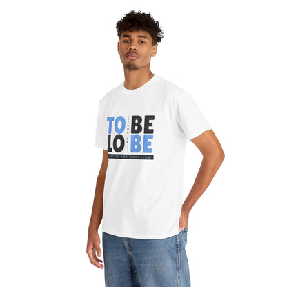 "To Be or Not To Be" Motivational T-Shirt - White