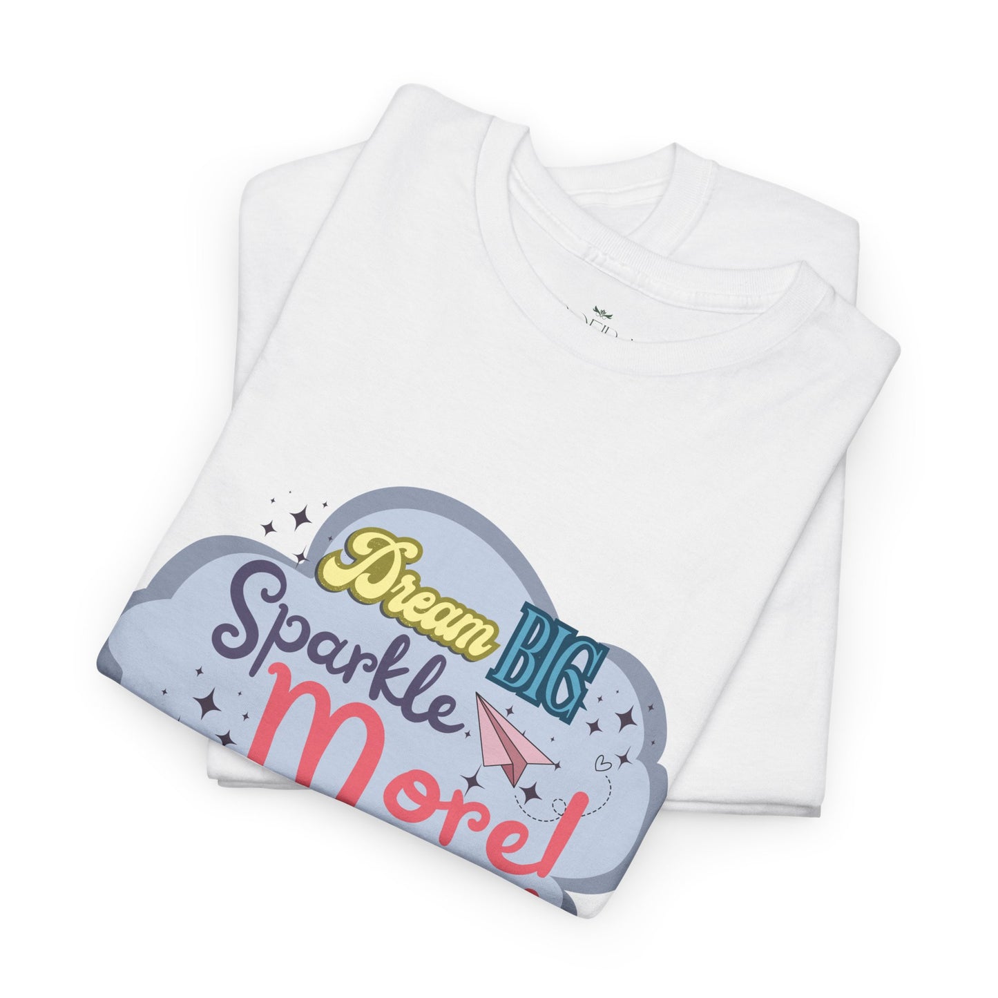 "Dream Big, Sparkle More" Fantasy T-Shirt - White