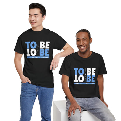 "To Be or Not To Be" Motivational T-Shirt - Black