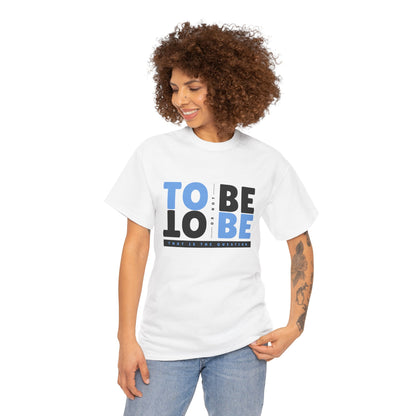 "To Be or Not To Be" Motivational T-Shirt - White